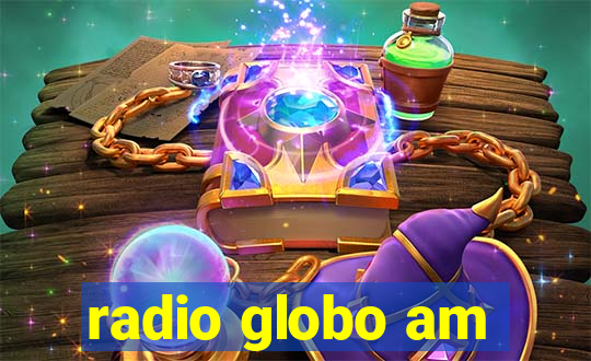 radio globo am